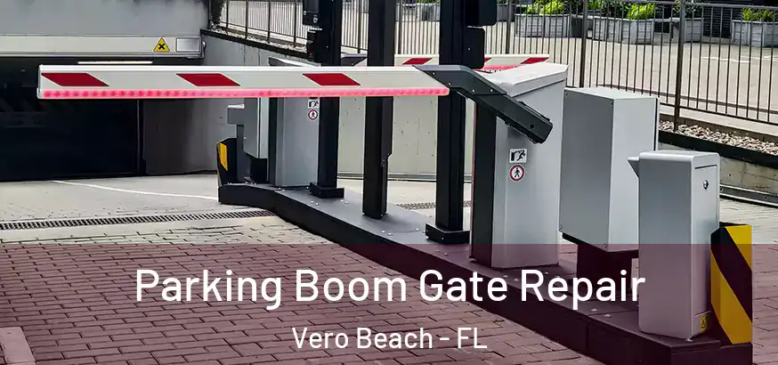  Parking Boom Gate Repair Vero Beach - FL
