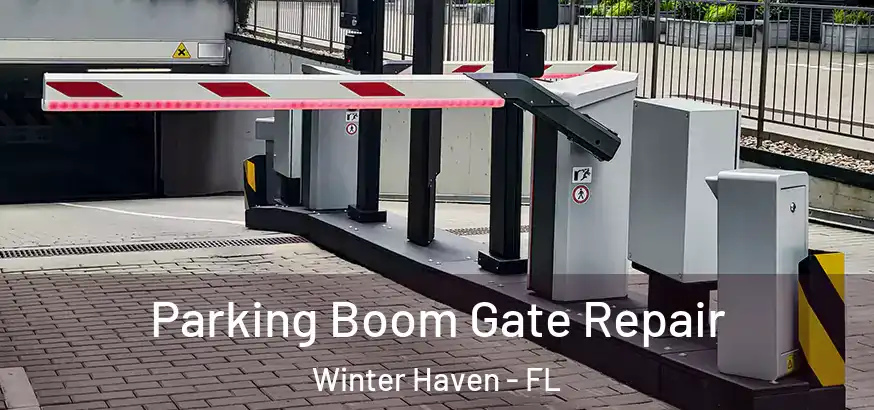  Parking Boom Gate Repair Winter Haven - FL