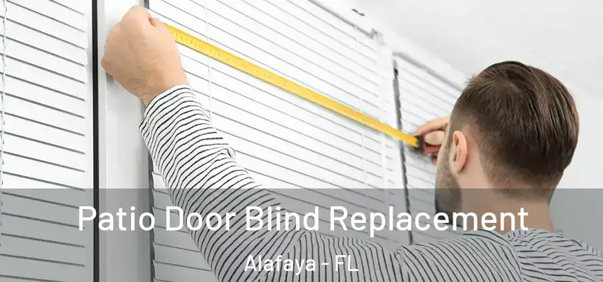  Patio Door Blind Replacement Alafaya - FL