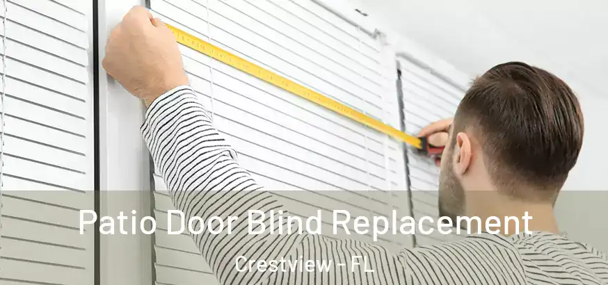 Patio Door Blind Replacement Crestview - FL