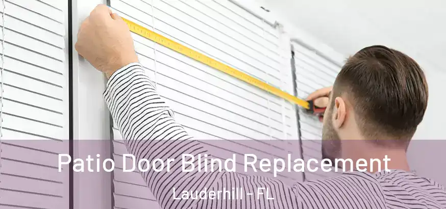  Patio Door Blind Replacement Lauderhill - FL