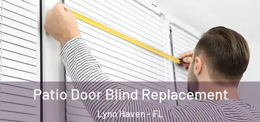  Patio Door Blind Replacement Lynn Haven - FL