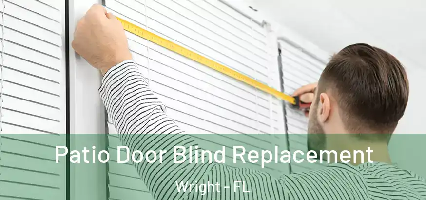 Patio Door Blind Replacement Wright - FL