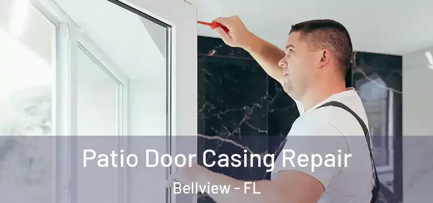  Patio Door Casing Repair Bellview - FL