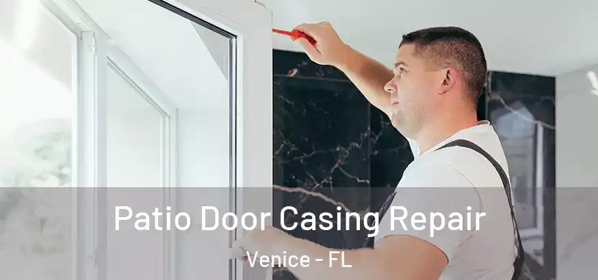  Patio Door Casing Repair Venice - FL