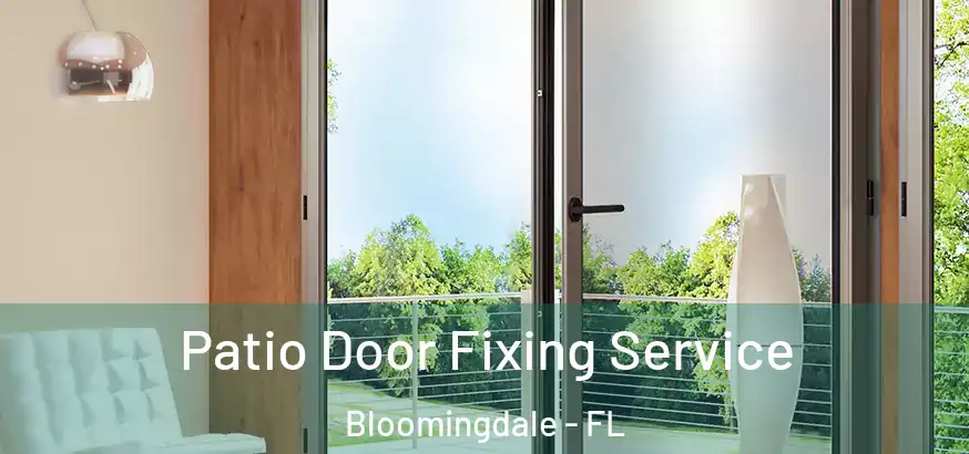  Patio Door Fixing Service Bloomingdale - FL