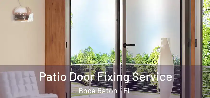 Patio Door Fixing Service Boca Raton - FL
