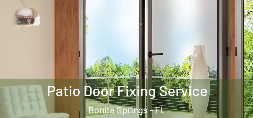  Patio Door Fixing Service Bonita Springs - FL