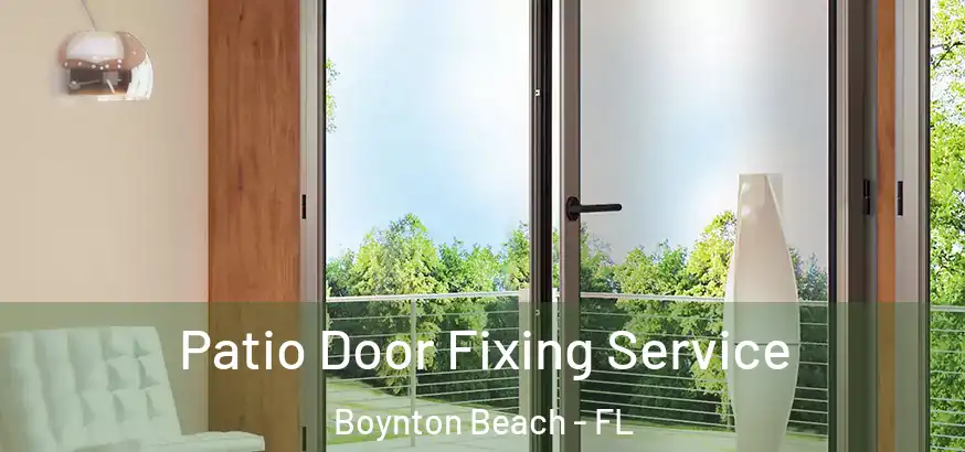 Patio Door Fixing Service Boynton Beach - FL