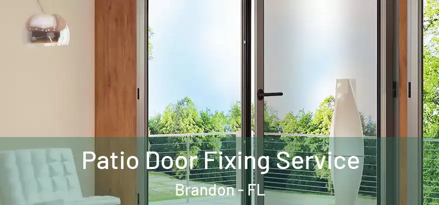  Patio Door Fixing Service Brandon - FL