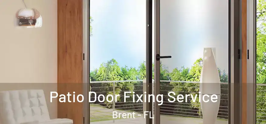 Patio Door Fixing Service Brent - FL