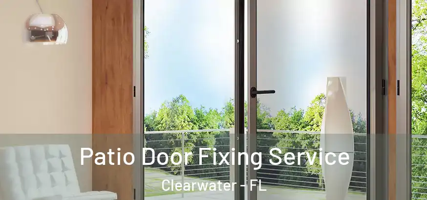  Patio Door Fixing Service Clearwater - FL