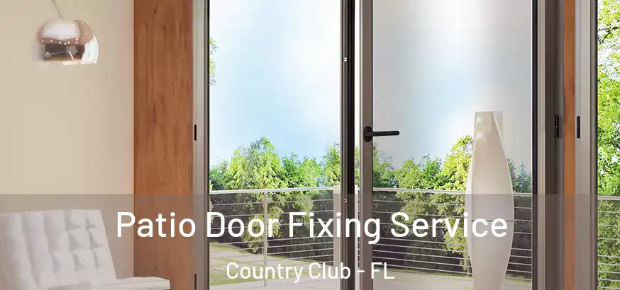  Patio Door Fixing Service Country Club - FL
