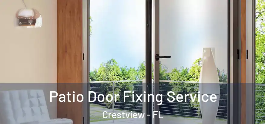 Patio Door Fixing Service Crestview - FL