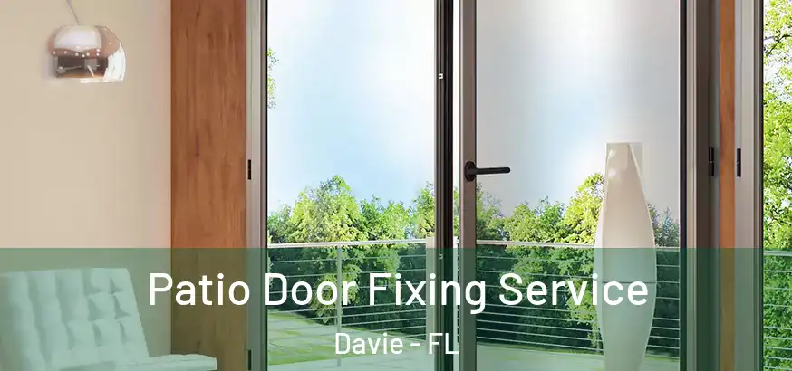  Patio Door Fixing Service Davie - FL