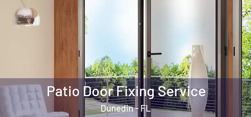 Patio Door Fixing Service Dunedin - FL