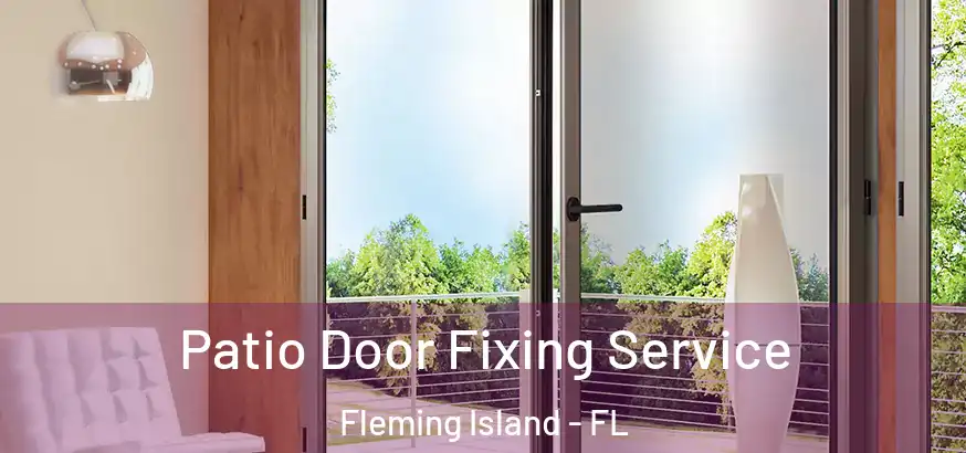 Patio Door Fixing Service Fleming Island - FL