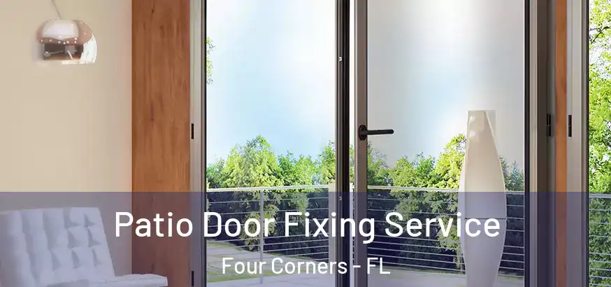 Patio Door Fixing Service Four Corners - FL