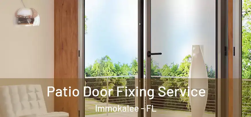  Patio Door Fixing Service Immokalee - FL