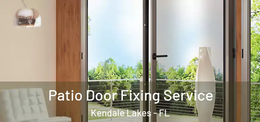  Patio Door Fixing Service Kendale Lakes - FL