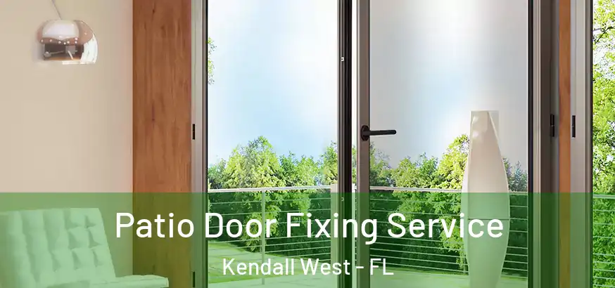 Patio Door Fixing Service Kendall West - FL