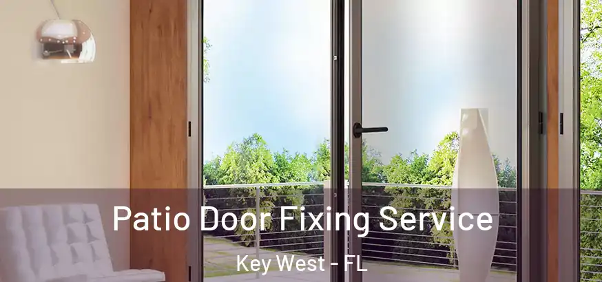 Patio Door Fixing Service Key West - FL