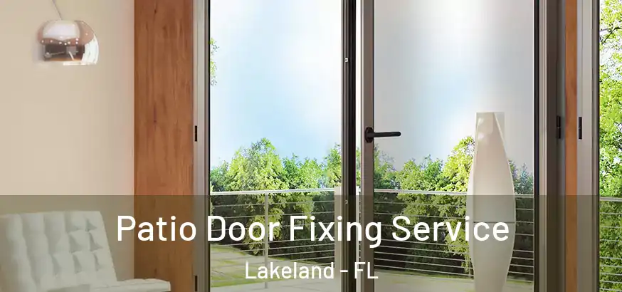  Patio Door Fixing Service Lakeland - FL