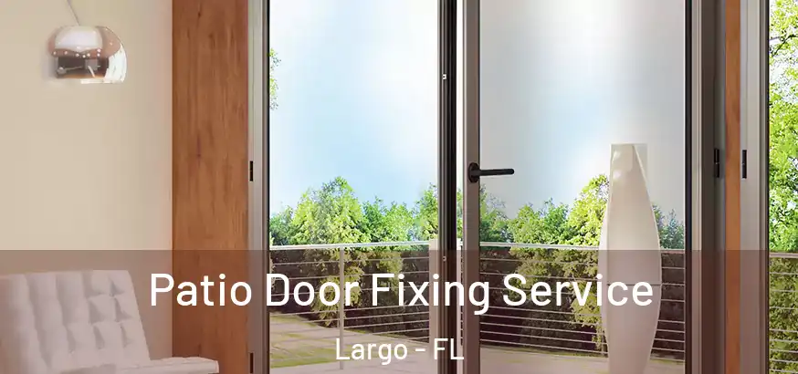  Patio Door Fixing Service Largo - FL