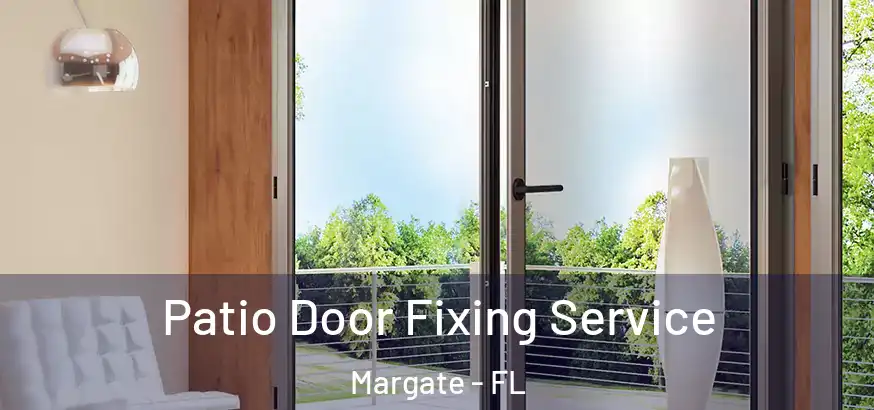  Patio Door Fixing Service Margate - FL