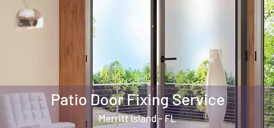  Patio Door Fixing Service Merritt Island - FL