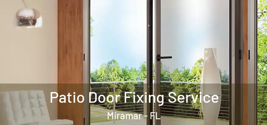  Patio Door Fixing Service Miramar - FL