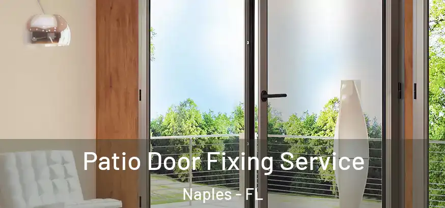  Patio Door Fixing Service Naples - FL