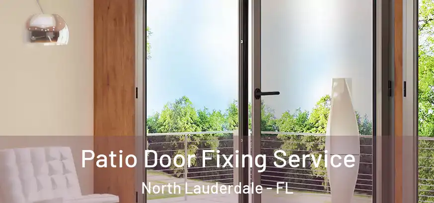  Patio Door Fixing Service North Lauderdale - FL