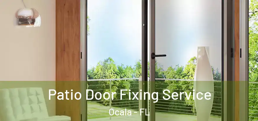  Patio Door Fixing Service Ocala - FL