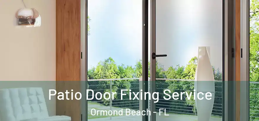 Patio Door Fixing Service Ormond Beach - FL