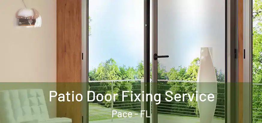  Patio Door Fixing Service Pace - FL