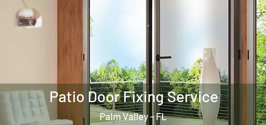  Patio Door Fixing Service Palm Valley - FL