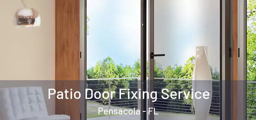  Patio Door Fixing Service Pensacola - FL