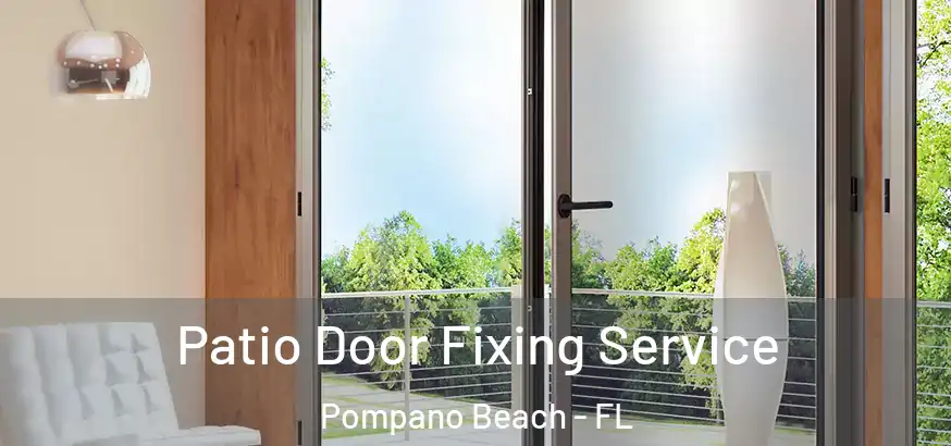  Patio Door Fixing Service Pompano Beach - FL