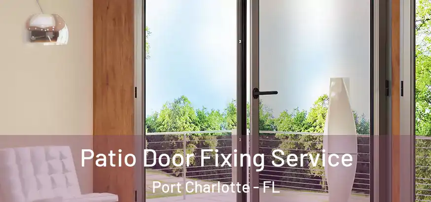  Patio Door Fixing Service Port Charlotte - FL