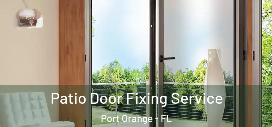 Patio Door Fixing Service Port Orange - FL