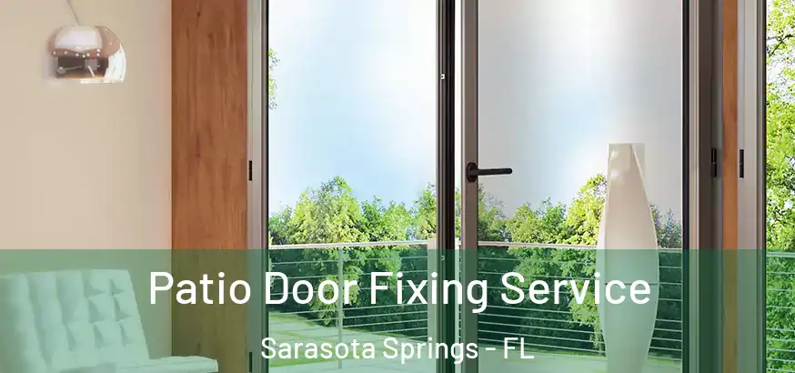  Patio Door Fixing Service Sarasota Springs - FL