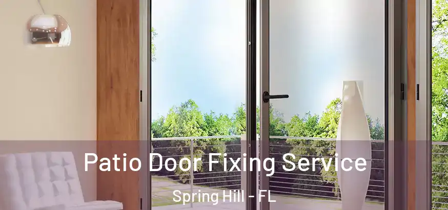  Patio Door Fixing Service Spring Hill - FL