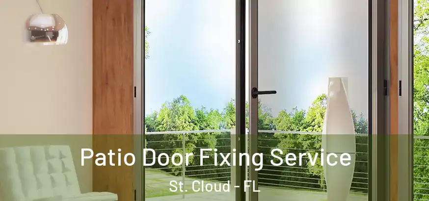 Patio Door Fixing Service St. Cloud - FL