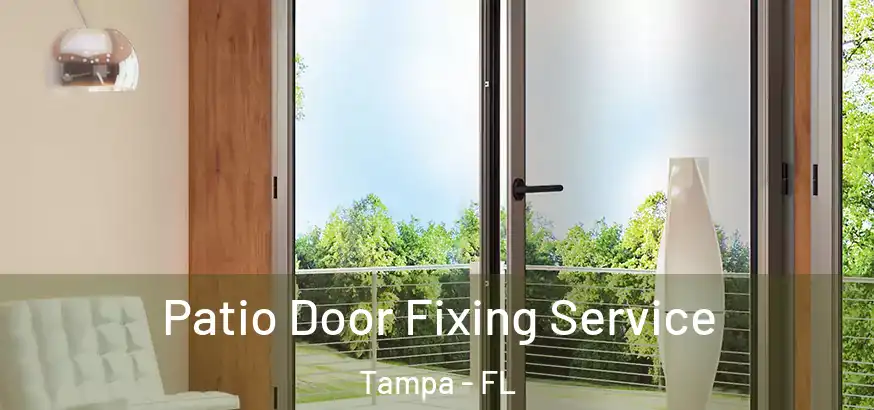  Patio Door Fixing Service Tampa - FL
