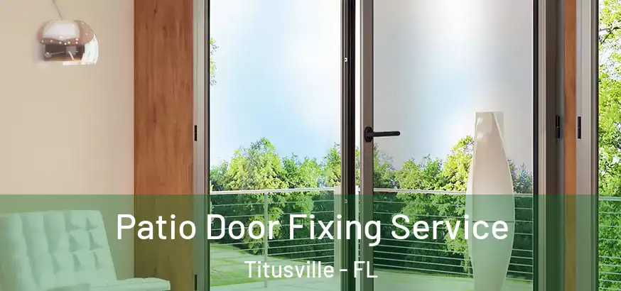 Patio Door Fixing Service Titusville - FL