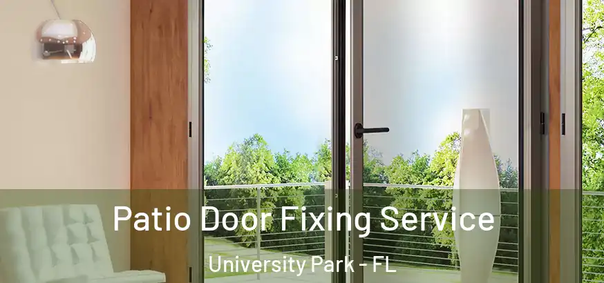 Patio Door Fixing Service University Park - FL