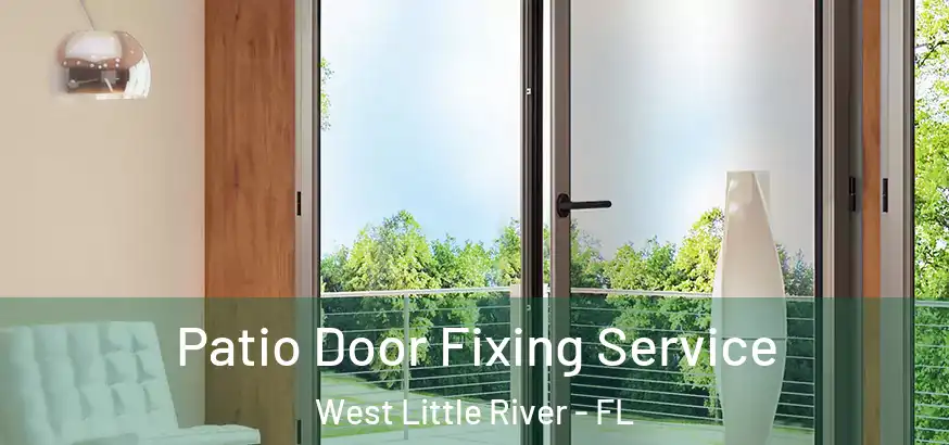  Patio Door Fixing Service West Little River - FL