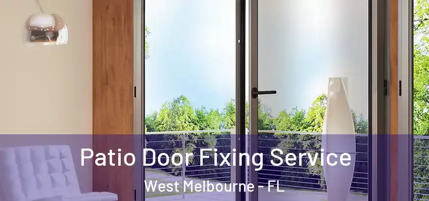  Patio Door Fixing Service West Melbourne - FL