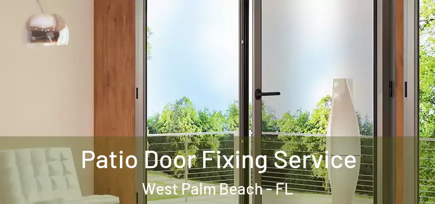 Patio Door Fixing Service West Palm Beach - FL